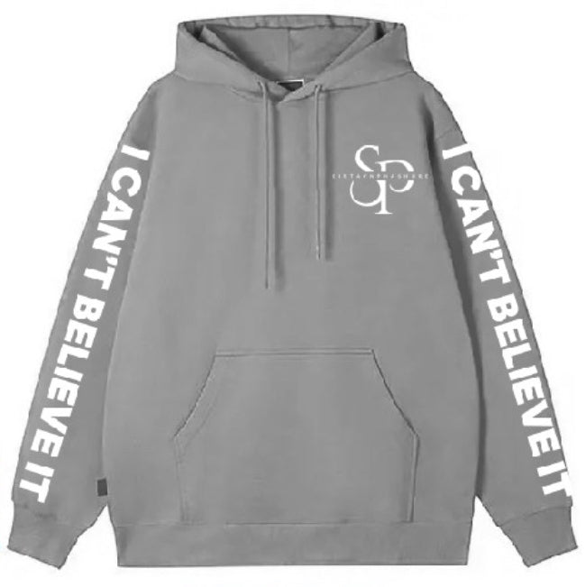 “I CAN’T BELIEVE IT” Hoodie